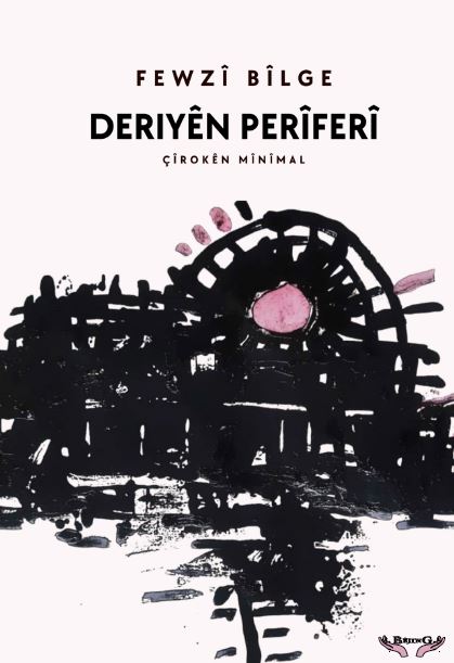 Fewzî Bîlge - Deriyên Perîferî