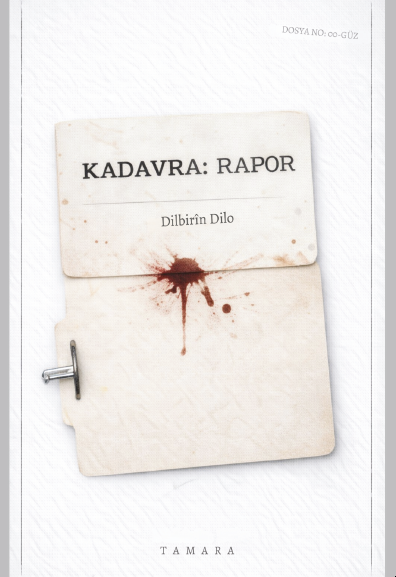 Dilbirîn Dilo - Kadavra: Rapor