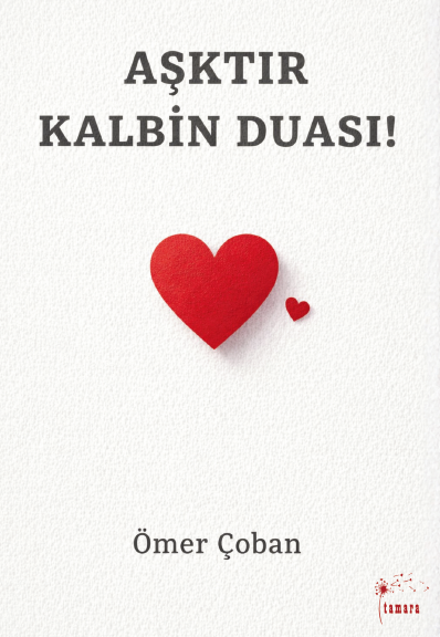 Ömer Çoban - Aşktır Kalbin Duası!